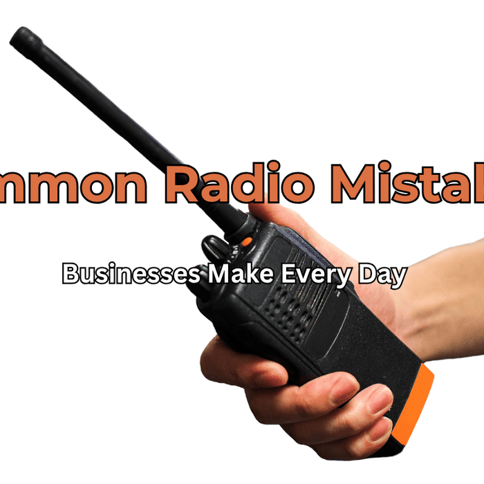 Common Two Way Radio Mistakes Businesses Make